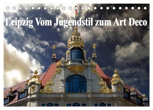 Produktbild: Leipzig - Vom Jugendstil zum Art Deco (Tischkalender 2027 DIN A5 quer), CALVENDO Monatskalender