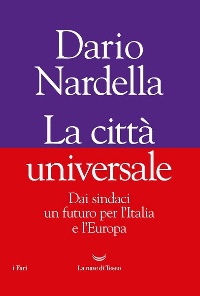 Produktbild: La citt&agrave; universale. Dai sindaci un futuro per l'Italia e l'Europa