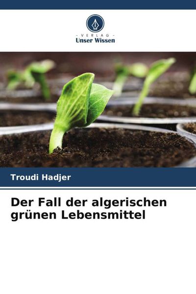 Produktbild: Der Fall der algerischen gr&uuml;nen Lebensmittel