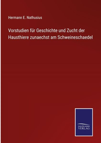 Produktbild: Vorstudien f&uuml;r Geschichte und Zucht der Hausthiere zunaechst am Schweineschaedel