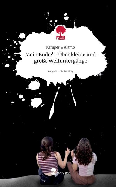 Produktbild: Mein Ende? - &Uuml;ber kleine und gro&szlig;e Weltunterg&auml;nge. Life is a Story - story.one