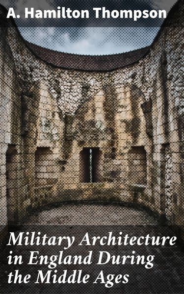 Produktbild: Military Architecture in England During the Middle Ages