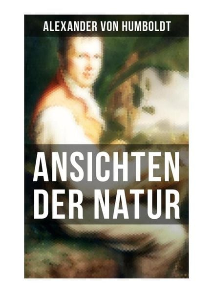 Produktbild: Alexander von Humboldt: Ansichten der Natur