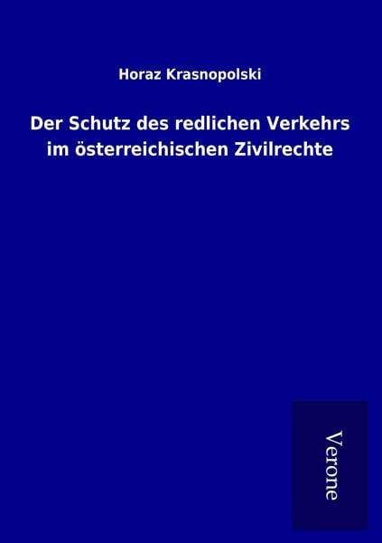 Produktbild: Der Schutz des redlichen Verkehrs im &ouml;sterreichischen Zivilrechte