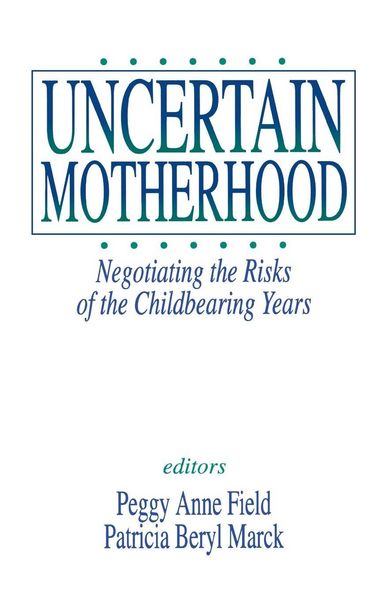 Produktbild: Uncertain MotherhoodNegotiating the Risks of the Childbearing Years