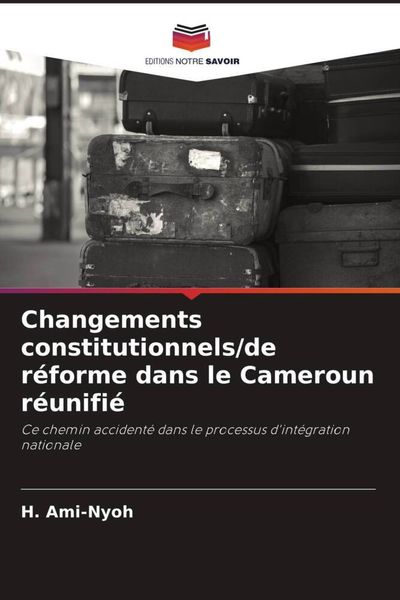 Produktbild: Changements constitutionnels/de r&eacute;forme dans le Cameroun r&eacute;unifi&eacute;