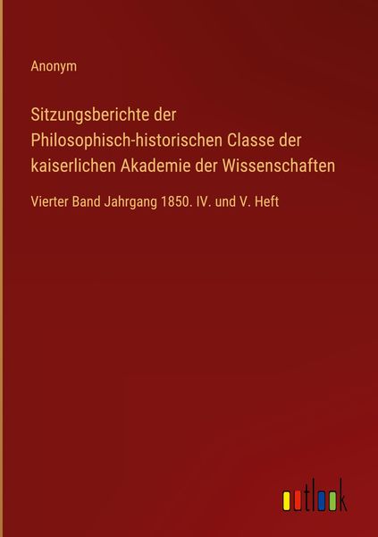 Produktbild: Sitzungsberichte der Philosophisch-historischen Classe der kaiserlichen Akademie der Wissenschaften