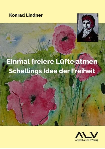Produktbild: Einmal freiere L&uuml;fte atmen: Schellings Idee der Freiheit