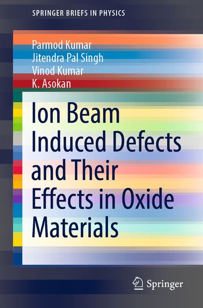 Produktbild: Ion Beam Induced Defects and Their Effects in Oxide Materials