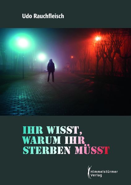 Produktbild: Ihr wisst, warum ihr sterben m&uuml;sst!