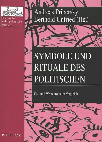 Symbole und Rituale des Politischen, Taschenbuch von Andreas Pribersky , Berthold Unfried, Peter Lang GmbH, Internationaler Verlag der Wissenschaften,