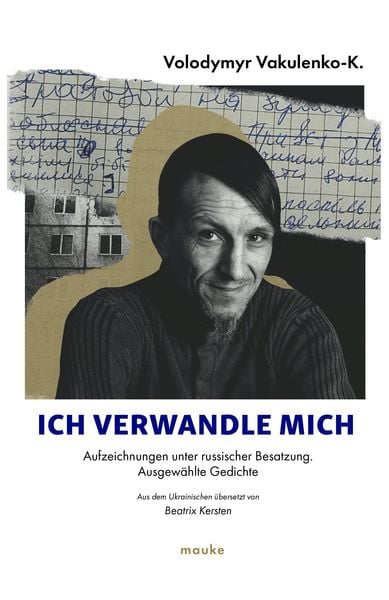 Ich verwandle mich..., Gebundene Ausgabe von Volodymyr Vakulenko, Mauke, 978-3-948259-25-9