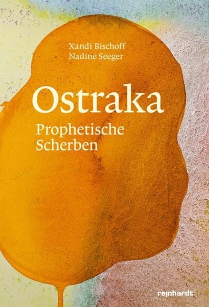 Ostraka, Gebundene Ausgabe von Xandi Bischoff , Nadine Seeger, Reinhardt, Friedrich, 9783724527077