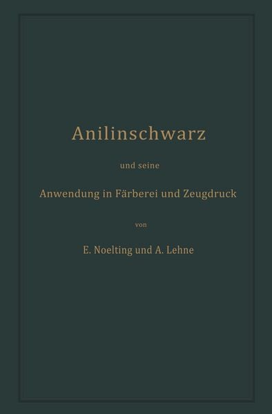 Produktbild: Anilinschwarz und seine Anwendung in F&auml;rberei und Zeugdruck