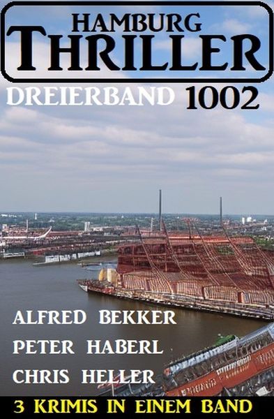 Produktbild: Hamburg Thriller Dreierband 1002 - 3 Krimis in einem Band!