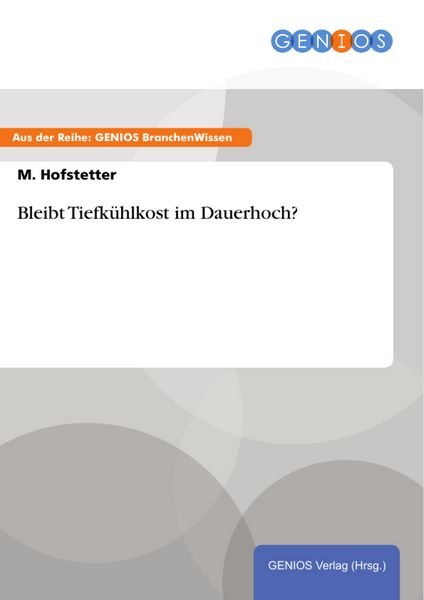 Produktbild: Bleibt Tiefk&uuml;hlkost im Dauerhoch?