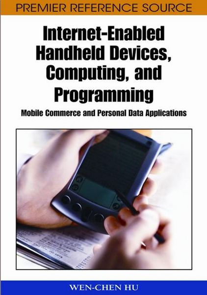 Produktbild: Internet-Enabled Handheld Devices, Computing, and Programming: Mobile Commerce and Personal Data Applications