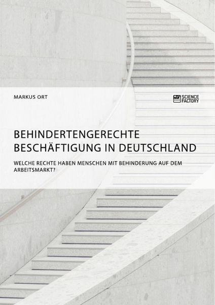 Produktbild: Behindertengerechte Besch&auml;ftigung in Deutschland. Welche Rechte haben Menschen mit Behinderung auf dem Arbeitsmarkt?