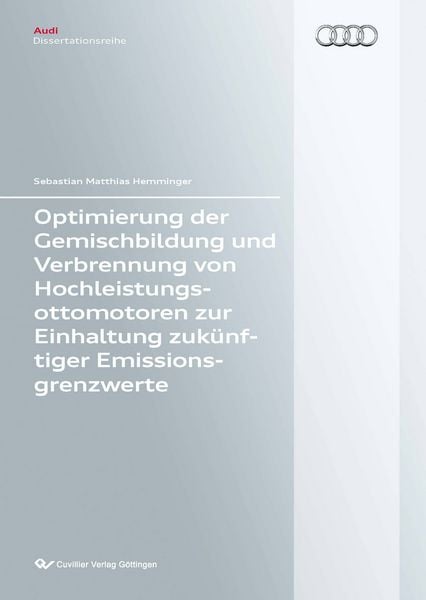 Produktbild: Optimierung der Gemischbildung und Verbrennung von Hochleistungsottomotoren zur Einhaltung zuk&uuml;nftiger Emissionsgrenzwerte