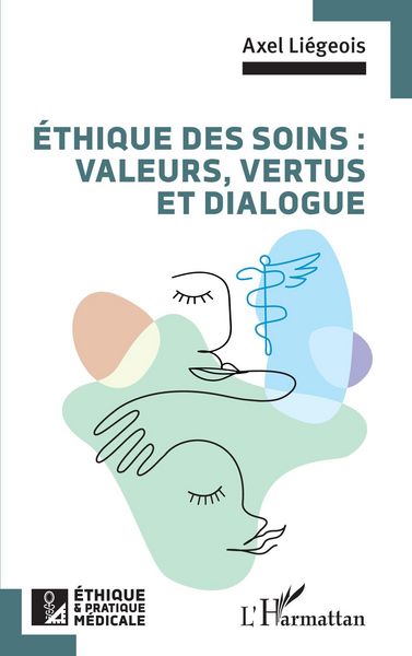 Produktbild: &Eacute;thique des soins : valeurs, vertus et dialogue