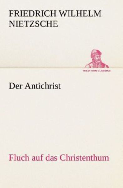 Der Antichrist, Taschenbuch von Friedrich Nietzsche, Tredition, 9783842415041
