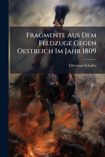 Produktbild: Fragmente Aus Dem Feldzuge Gegen Oestreich Im Jahr 1809