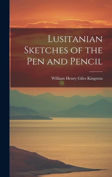 Produktbild: Lusitanian Sketches of the Pen and Pencil