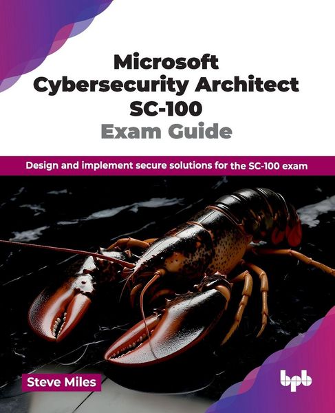 Produktbild: Microsoft Cybersecurity Architect SC-100 Exam Guide
