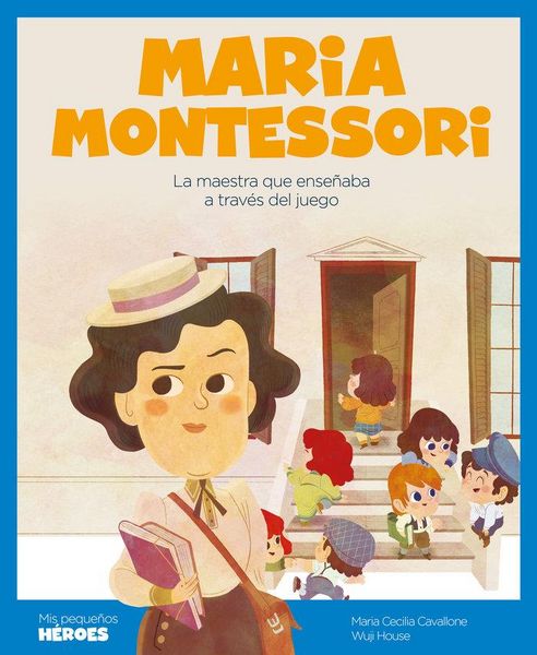 Produktbild: Maria Montessori : la maestra que ense&ntilde;aba a trav&eacute;s del juego