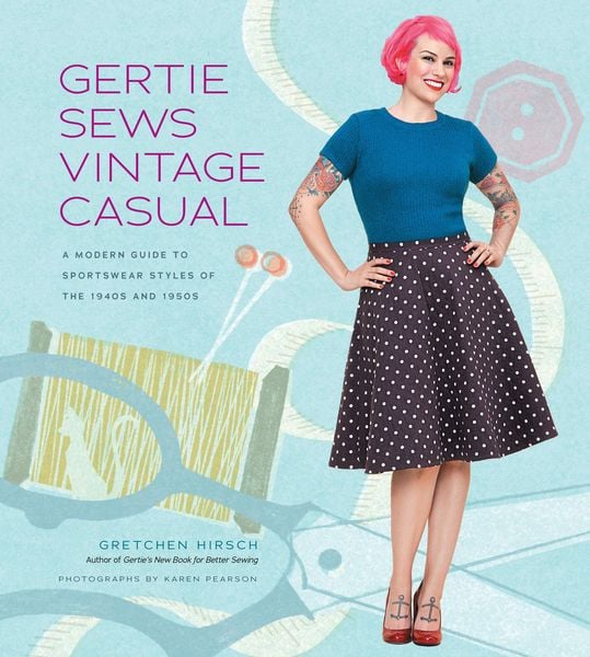 Gertie Sews Vintage Casual, Gebundene Ausgabe von Gretchen Hirsch, Abrams & Chronicle Books, 2710000734956