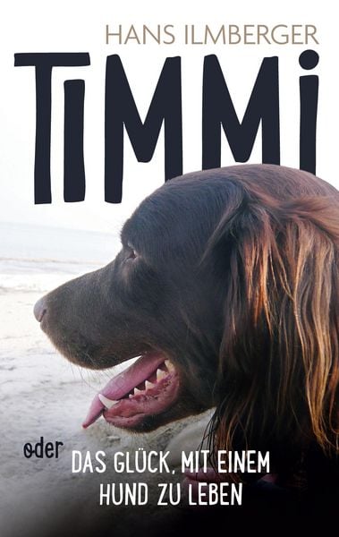 Produktbild: Timmi oder Das Gl&uuml;ck, mit einem Hund zu leben