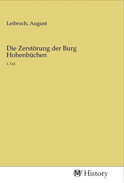 Produktbild: Die Zerst&ouml;rung der Burg Hohenb&uuml;chen