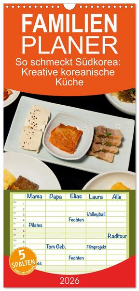 Familienplaner 2026 - So schmeckt Südkorea: Kreative koreanische Küche mit 5 Spalten (Wandkalender, 21 x 45 cm) CALVENDO