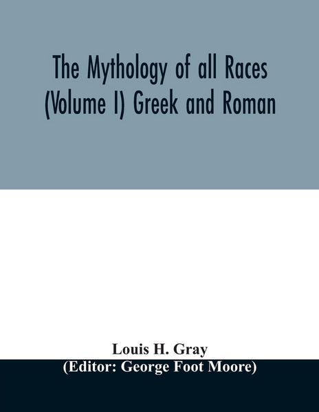 Produktbild: The Mythology of all races (Volume I) Greek and Roman