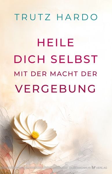 Produktbild: Heile dich selbst mit der Macht der Vergebung