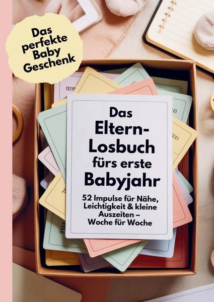 Produktbild: Das perfekte Baby Geschenk: Das Eltern-Losbuch f&uuml;rs erste Babyjahr