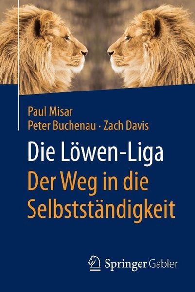 Produktbild: Die L&ouml;wen-Liga: Der Weg in die Selbstst&auml;ndigkeit