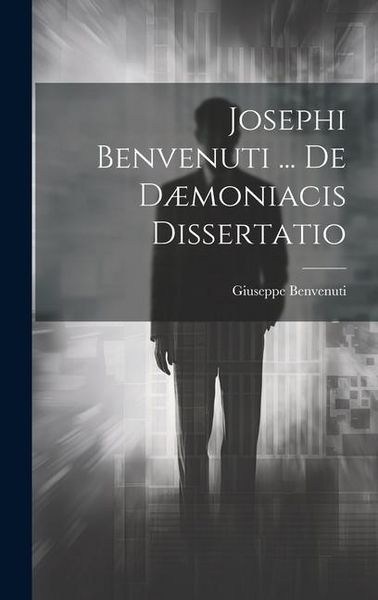 Produktbild: Josephi Benvenuti ... De D&aelig;moniacis Dissertatio