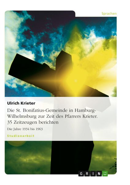 Produktbild: Die St. Bonifatius-Gemeinde in Hbg.-Wilhelmsburg zur Zeit des Pfarrers Krieter