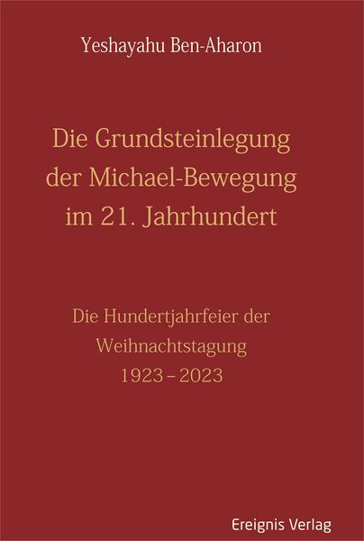 Produktbild: Die Grundsteinlegung der Michael-Bewegung im 21. Jahrhundert