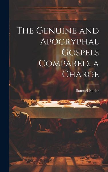 Produktbild: The Genuine and Apocryphal Gospels Compared, a Charge