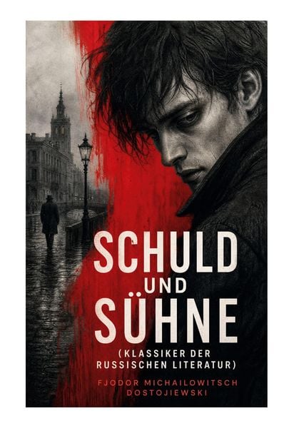 Produktbild: Schuld und S&uuml;hne (Klassiker der russischen Literatur)