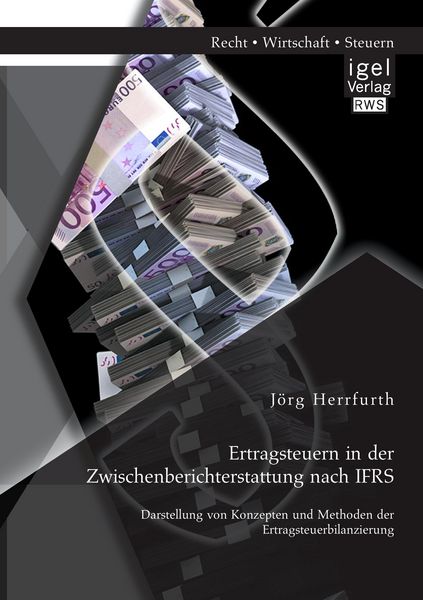Produktbild: Ertragsteuern in der Zwischenberichterstattung nach IFRS: Darstellung von Konzepten und Methoden der Ertragsteuerbilanzierung