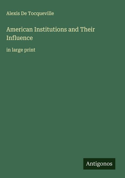 Produktbild: American Institutions and Their Influence
