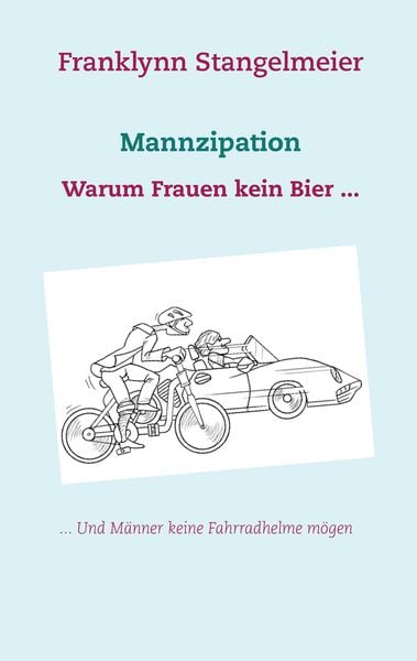 Mannzipation, Taschenbuch von Franklynn Stangelmeier, BoD – Books on Demand, 9783734788406