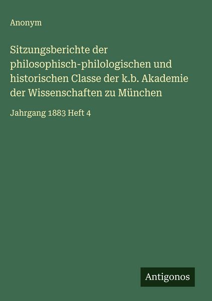 Produktbild: Sitzungsberichte der philosophisch-philologischen und historischen Classe der k.b. Akademie der Wissenschaften zu M&uuml;nchen
