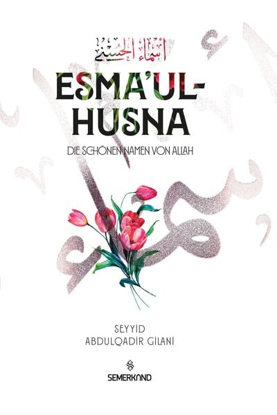 Esma’ul Husna, Paperback von Abdulqadir Gilani, Erol Medien, 978-3-95707-191-0