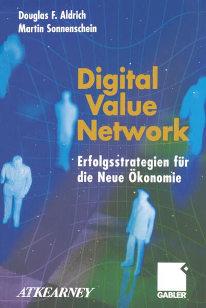Digital Value Network, Taschenbuch von Douglas F. Aldrich , Martin Sonnenschein, Betriebswirtschaftlicher Verlag Gabler, 9783322823083