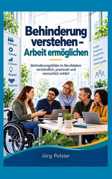 Produktbild: Behinderung verstehen - Arbeit erm&ouml;glichen