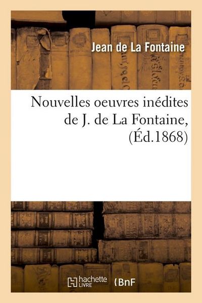 Produktbild: Nouvelles Oeuvres Inedites de J. de La Fontaine, (Ed.1868)